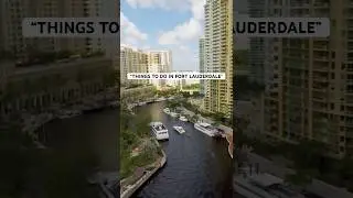Fort Lauderdale Florida Travel Guide: Best Things to Do In 2026