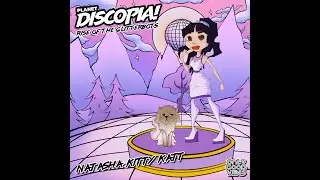 Natasha Kitty Katt & The Knutsens in Planet Discopia! Rise Of The Glitterbots (Unmixed/Mixed Album)
