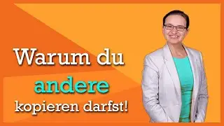 Warum kopieren gut ist und du andere nachmachen darfst // Corinna Pernitsch