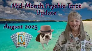 Mid Month Psychic Tarot Update for August 2025 by Pam Georgel