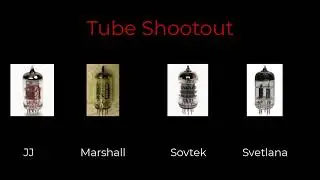 The Whole World is Going Down the Tubes: 12AX7 Tube Shootout