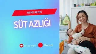 Bebeğim Emmek İstemiyor! Bölüm 4 ( Süt Azlığı/ Yapılması Gerekenler)