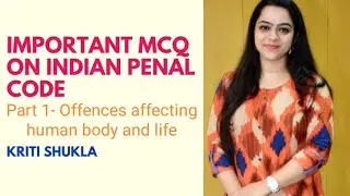 IPC MCQ | Part-1| Offences affecting human body and life