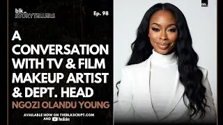 A Conversation With TV & FIlm Makeup Artist Ngozi Olandu Young