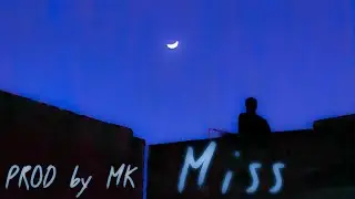 Miss ( PROD by MK ) Lofi Beat Monsoon Vibe.