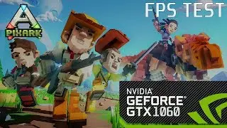 PixARK FPS TEST | NVIDIA GTX 1060 6GB | LOW / MEDIUM / HIGH / EPIC