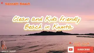 Clean & Kids Friendly Beach in Kumta | ವನ್ನಳ್ಳಿ ಬೀಚ್ | Opinion Basket #beaches #beach #beachlife