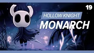 Hollow Knight - Let's Play - Episode #19 [Monarch]