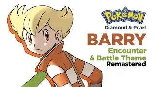 Barry's Encounter & Battle Theme (Remastered) || Pok&eacute;mon Temporal Diamond & Spatial Pearl