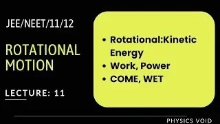 Rotational Motion I Lecture 11 (Rotational Kinetic Energy) I JEE I NEET I 11