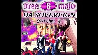 Three 6 Mafia - Chpt. 3, 97:1 Da Sovereign (Unofficial Album)