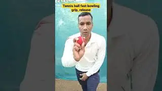 Tennis ball fast bowling grip, release ऐसे करें, #cricketwithsachinbora #shorts