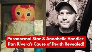 Annabelle Handler Dan Rivera's Cause of Death Revealed