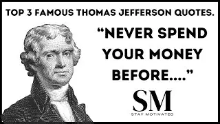 Top 3 Famous Thomas Jefferson Quotes. | Stay Motivated