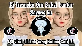 DJ TRESNOKU ORA BAKAL LUNTUR SAYANGKU | DJ SABAR SADEWOK | DJ VIRAL TIKTOK YG DI CARI‼️