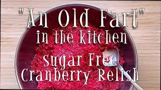 Sugar or Sugar-Free Cranberry Relish ~ easy and fast to make ~ 3 Ingredients.