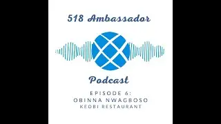 Podcast Episode 6: Obinna Nwagboso, owner of Keobi Restaurant