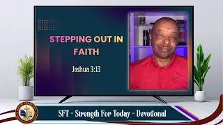 Stepping Out In Faith - Joshua 3:13