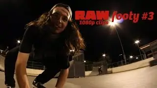 RAW footy #3