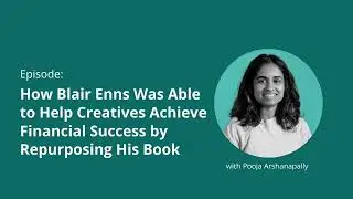 How Blair Enns Was Able to Help Creative Achieve Financial Success By Repurposing His Book