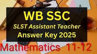 answer key Mathematics slst2025 xi-xii(11-12)exam date14/09/2025 #wbssc#maths #sscmaths #viralvideo 
