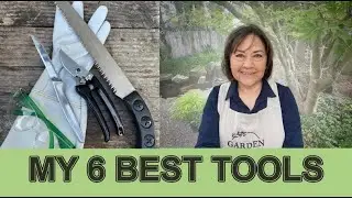 Top 6 Garden Tools and a Great Gardening Hack