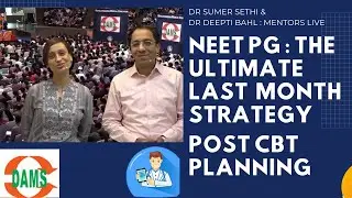 What to do Post CBT : NEETPG-2021 Last 30 Days Strategy | Dr Sumer Sethi Dr Deepti Bahl | NEET PG