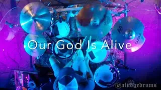 Our God Is Alive: Drum Cam