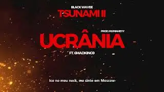 Black Wavee - Ucr&acirc;nia Ft. 6MADKING9