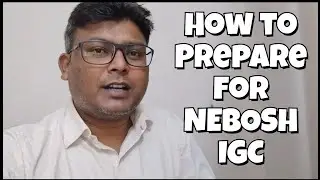 How To Prepare for NEBOSH IGC @hsestudyguide