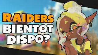 RAIDERS bient&ocirc;t DISPONIBLE ? | SPLATOON INFO