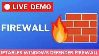 Firewall LIVE DEMO Iptables & Windows defender firewall