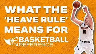The NBA&rsquo;s New Heave Rule | Explained with Basketball Reference