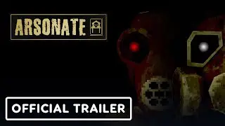 Arsonate - Official Trailer | Secret Sauce Showcase 2025