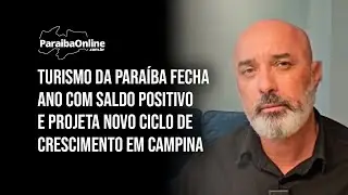 Turismo da Para&iacute;ba fecha ano com saldo positivo e projeta novo ciclo de crescimento em Campina