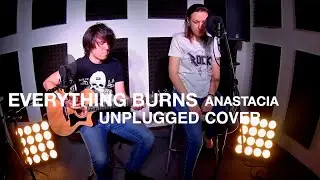 Everything Burns - Anastacia (Unplugged cover)