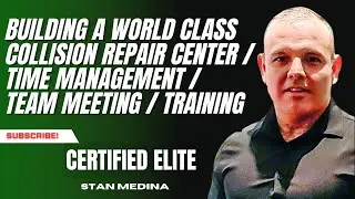 Building a World Class Collision Repair Center / Time Management / Team Meeting / Training