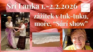 Sr&iacute; Lanka 1-2.2.2026 - vtipn&yacute; z&aacute;žitek v tuk-tuku, moře, večern&iacute; S&aacute;r&iacute; show
