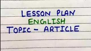 English lesson plan|| Topic- Articles|| article lesson plan|| lesson plan of article||