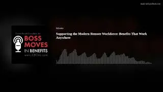 Supporting the Modern Remote Workforce: Benefits That Work Anywhere
