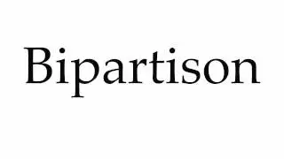 How to Pronounce Bipartison