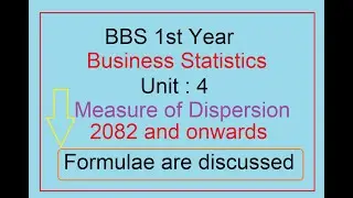 BBS 1st year Business  Statistics (T.U. Nepal)|| Unit-4|| Dispersion || 2082 and onwards|| Formulae