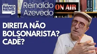 Reinaldo: Existe direita não bolsonarista? Então vamos fazer um teste?