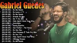 Greatest Hits Louvor e Adora&ccedil;&atilde;o &Aacute;lbum Completo &ndash; Top 20 louvores Gabriel Guedes