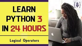 Learn python 3 programming - Python Logical Operators [lesson 11]