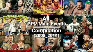 All _Of_WWE PPV Main Events Official Match Card Compilation (2008_2014)