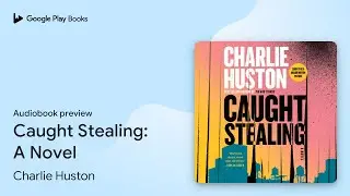 Caught Stealing: A Novel Book 1 by Charlie Huston &middot; Audiobook preview