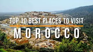 Top 10 Best Places to Visit in Morocco 🇲🇦 | Must-See Destinations 2025