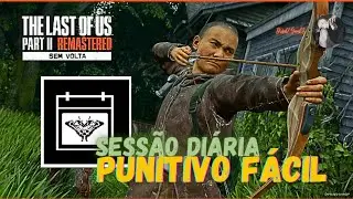 🟠 THE LAST OF US PART II REMASTERED | SESSÃO DIÁRIA PUNITIVO - DICA SKILADA