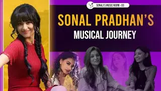 Sonal Pradhan's Music Journey | Bollywood Debut | Family | Childhood
